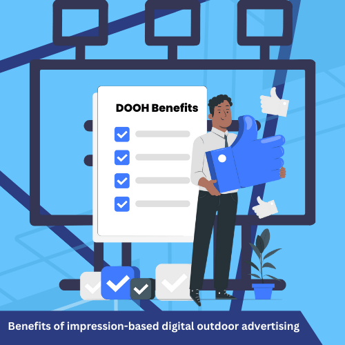 Benefits of Impression-Based Digital Outdoor Advertising