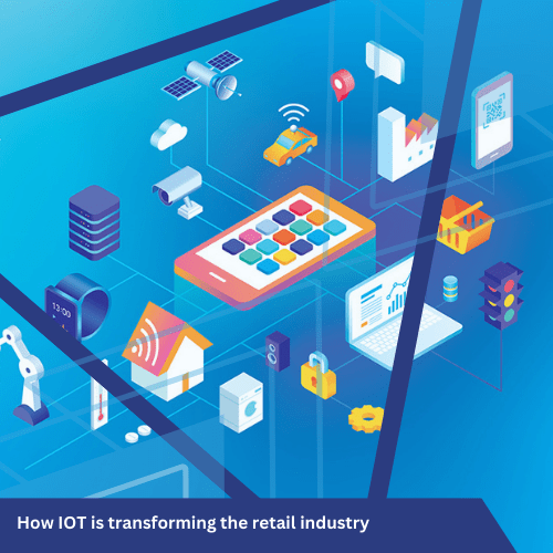 How IoT is transforming the retail industry?