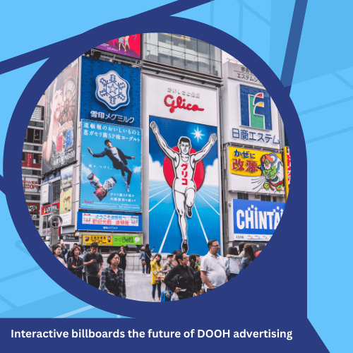 Interactive Billboards: The Future of DOOH Advertising