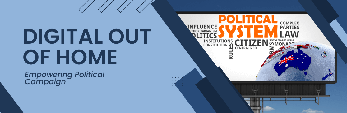 DOOH: The Perfect Political Marketers’ Platform