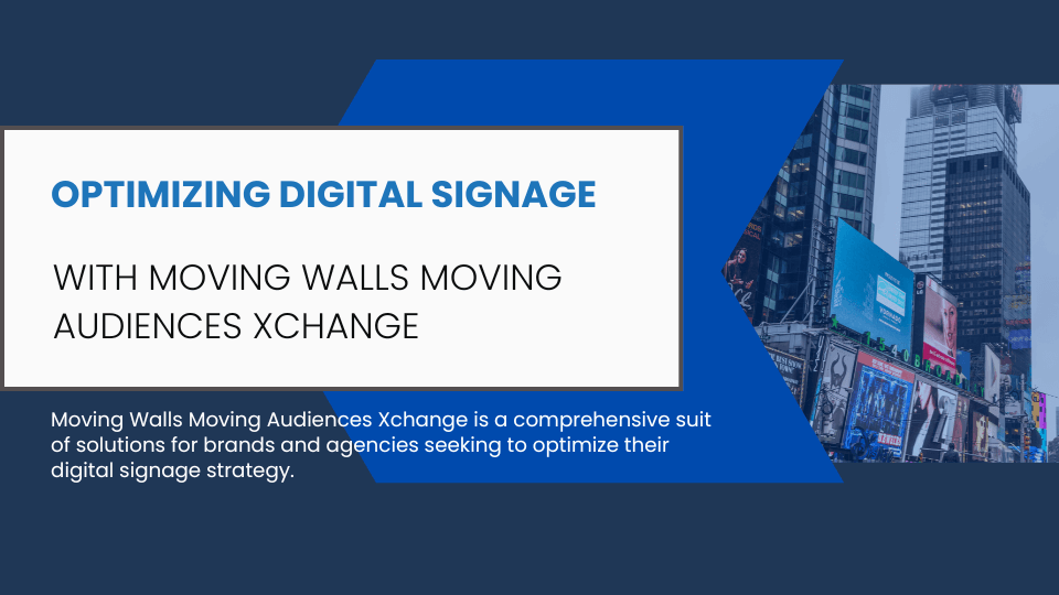 Optimizing Digital Signage with Moving Audiences Xchange