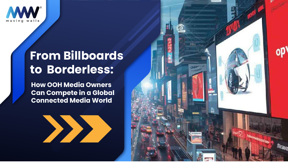 From Billboards to Borderless: How OOH Media Owners Can Compete in a Global Connected Media World